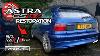 Vauxhall Mk 3 Astra Gsi Restoration Feat Vxr S3 10 Years Untouched